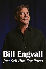 Bill Engvall: Just Sell Him for Parts (2016)