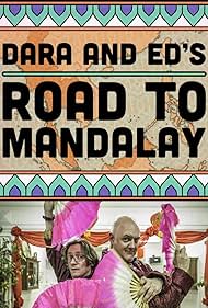 Dara & Ed's Road to Mandalay (2017)