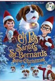 Elf Pets: Santa's St. Bernards Save Christmas (2018)