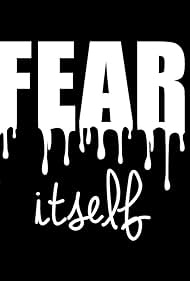 Fear Itself (2017)