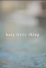 Hazy Little Thing (2020)