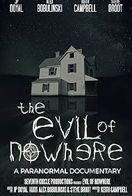 The Evil of Nowhere: A Paranormal Documentary (2019)