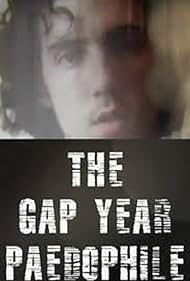 The Gap Year Paedophile (2017)