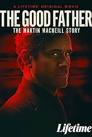 The Good Father: The Martin MacNeill Story (2021)