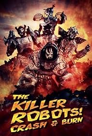 The Killer Robots! Crash and Burn (2016)