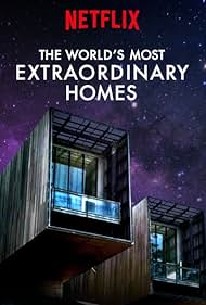 The World's Most Extraordinary Homes (2017)