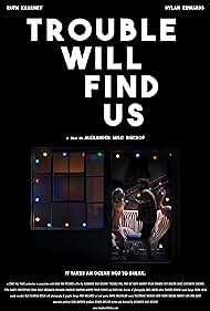 Trouble Will Find Us (2021)